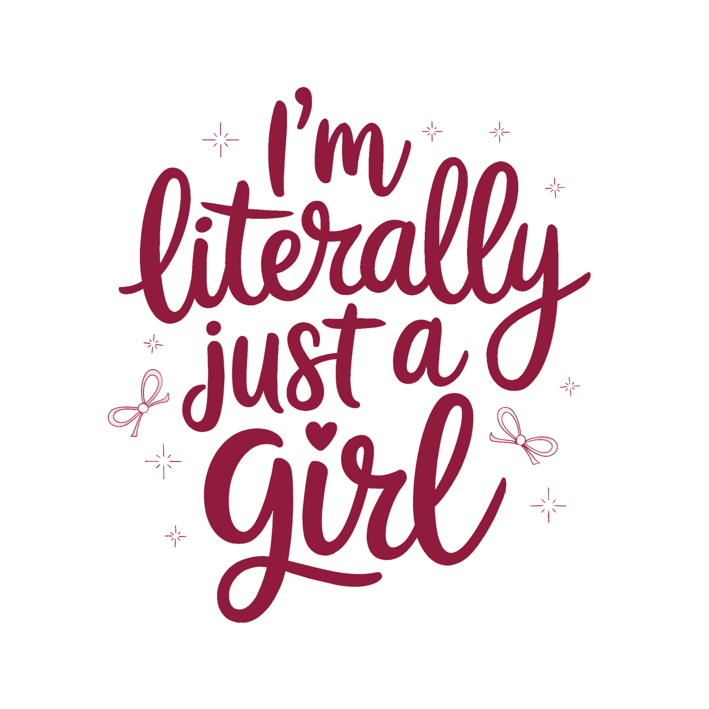 I’m Literally Just A Girl