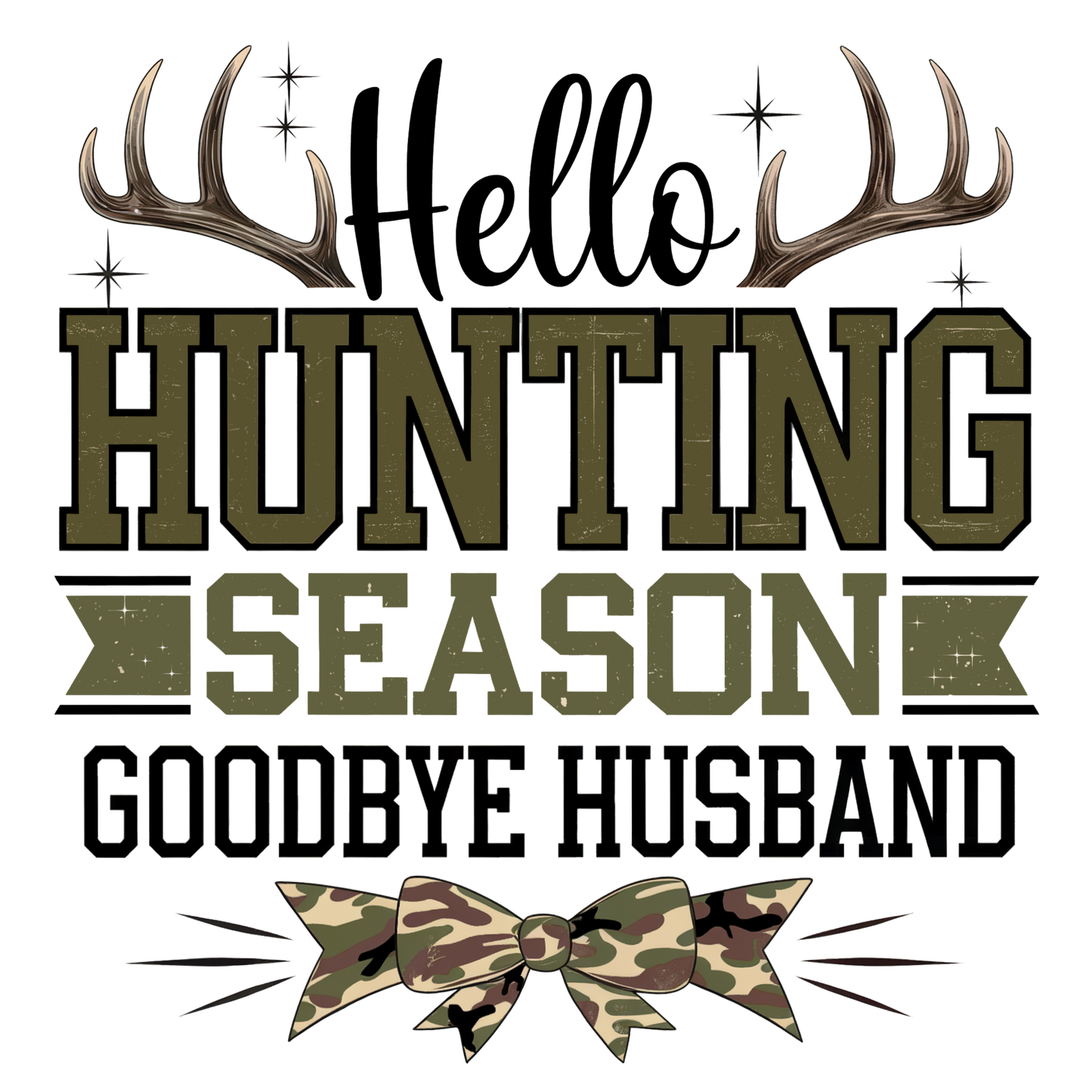 Hello Hunting Season Goodbye Husband