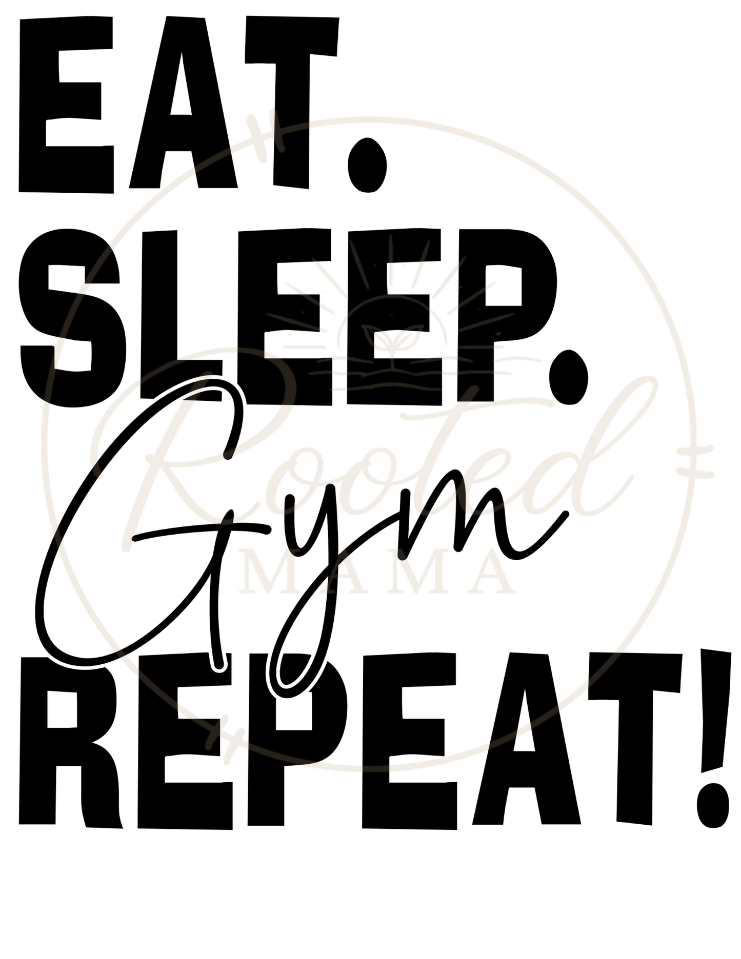 Eat. Sleep. Gym. Repeat