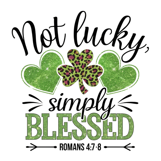 Not Lucky Simply Blessed