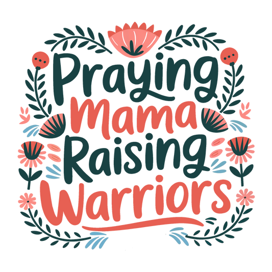 Praying Mama Raising Warriors