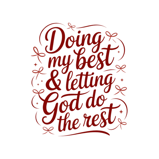 Doing My Best & Letting God Do the Rest