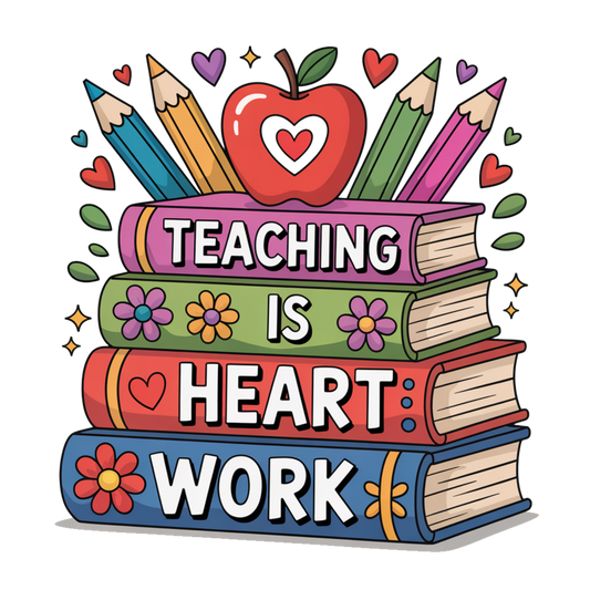 Teaching Is Heart Work