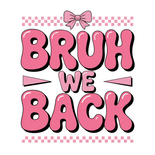 Bruh We Back