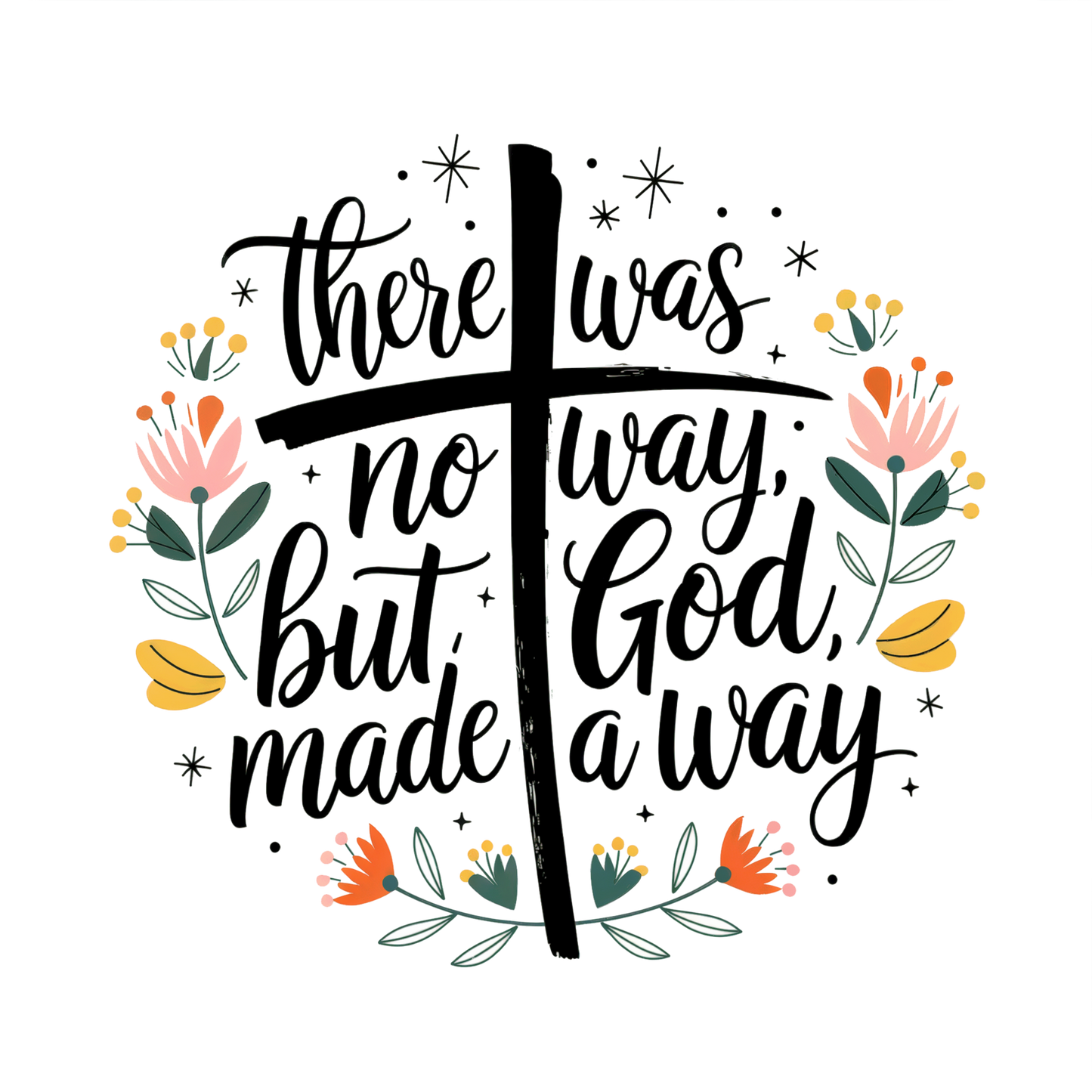 There Was No Way, But God Made A Way