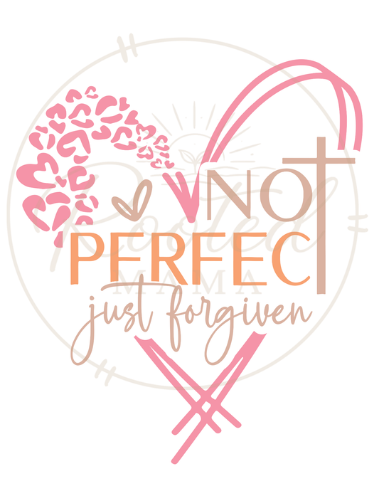 Not Perfect Just Forgiven