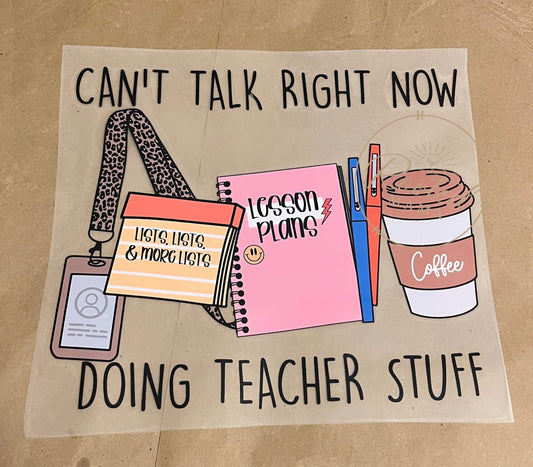 Can’t Talk Right Now Doing Teacher Stuff
