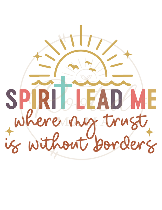 Spirit Lead Me Where My Trust is Without Borders