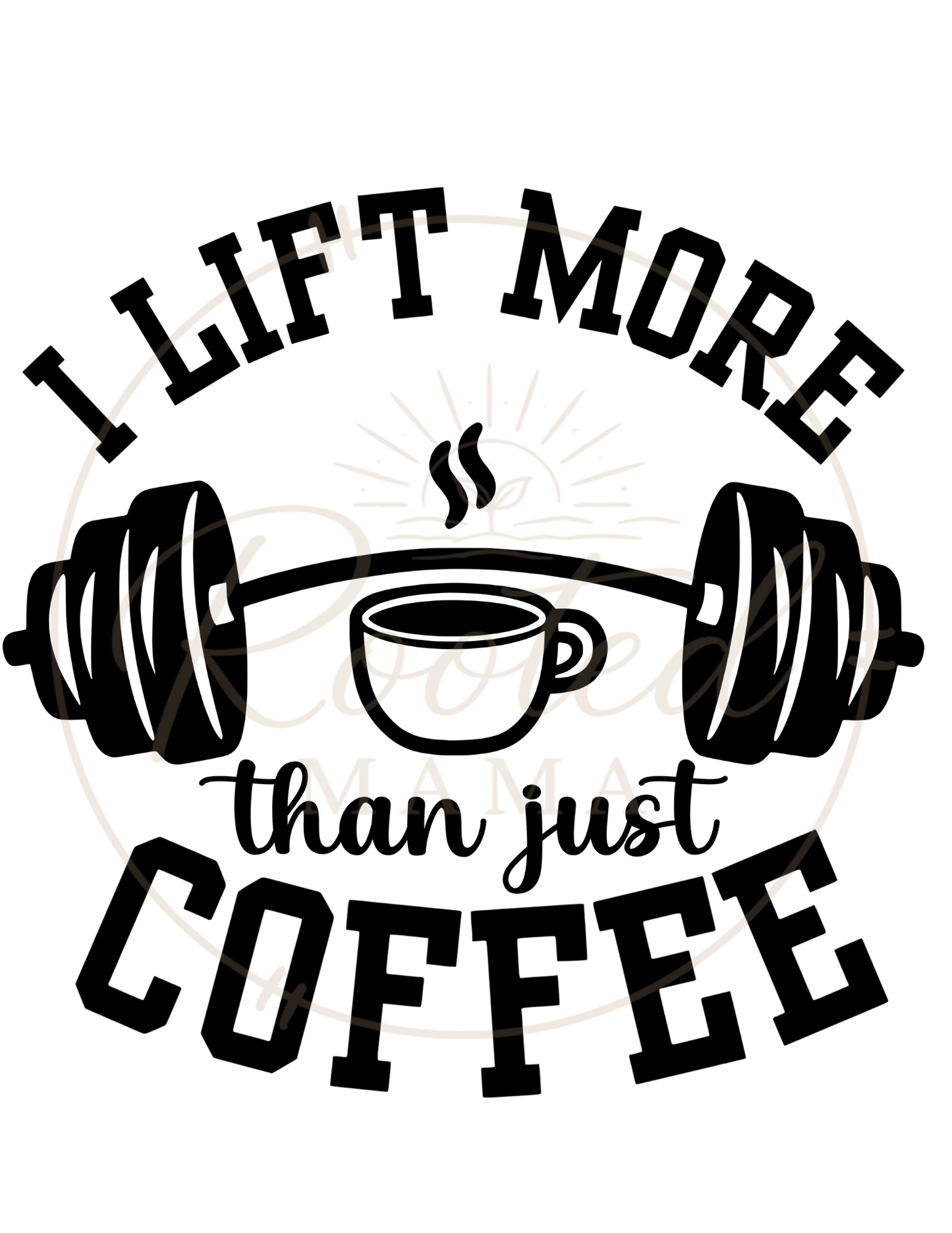 I Lift More Than Just Coffee