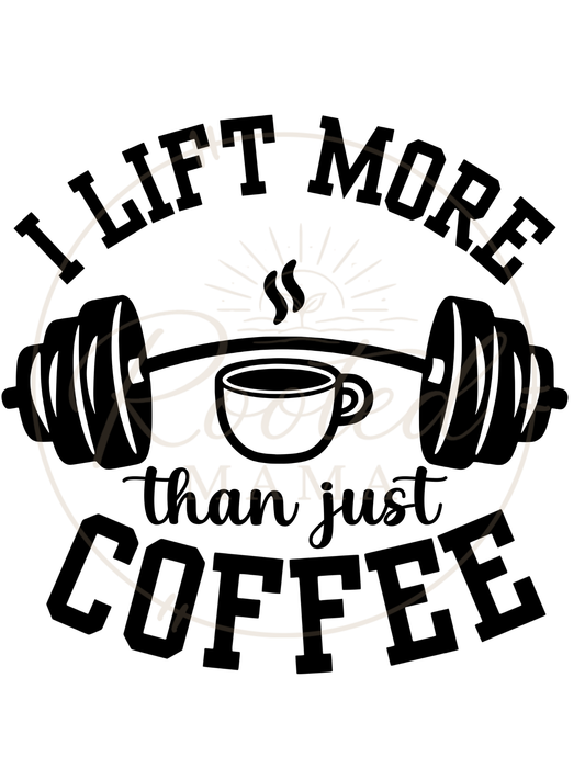 I Lift More Than Just Coffee