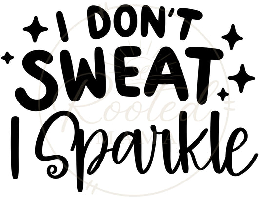 I Don’t Sweat I Sparkle